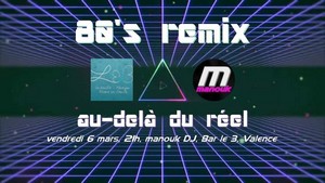 80's Remix 'Au-delà du Réel' avec DJ Manouk