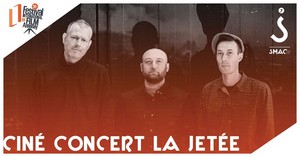 Ciné Concert avec La Jetée (Chapelier Fou) + Le Carreau